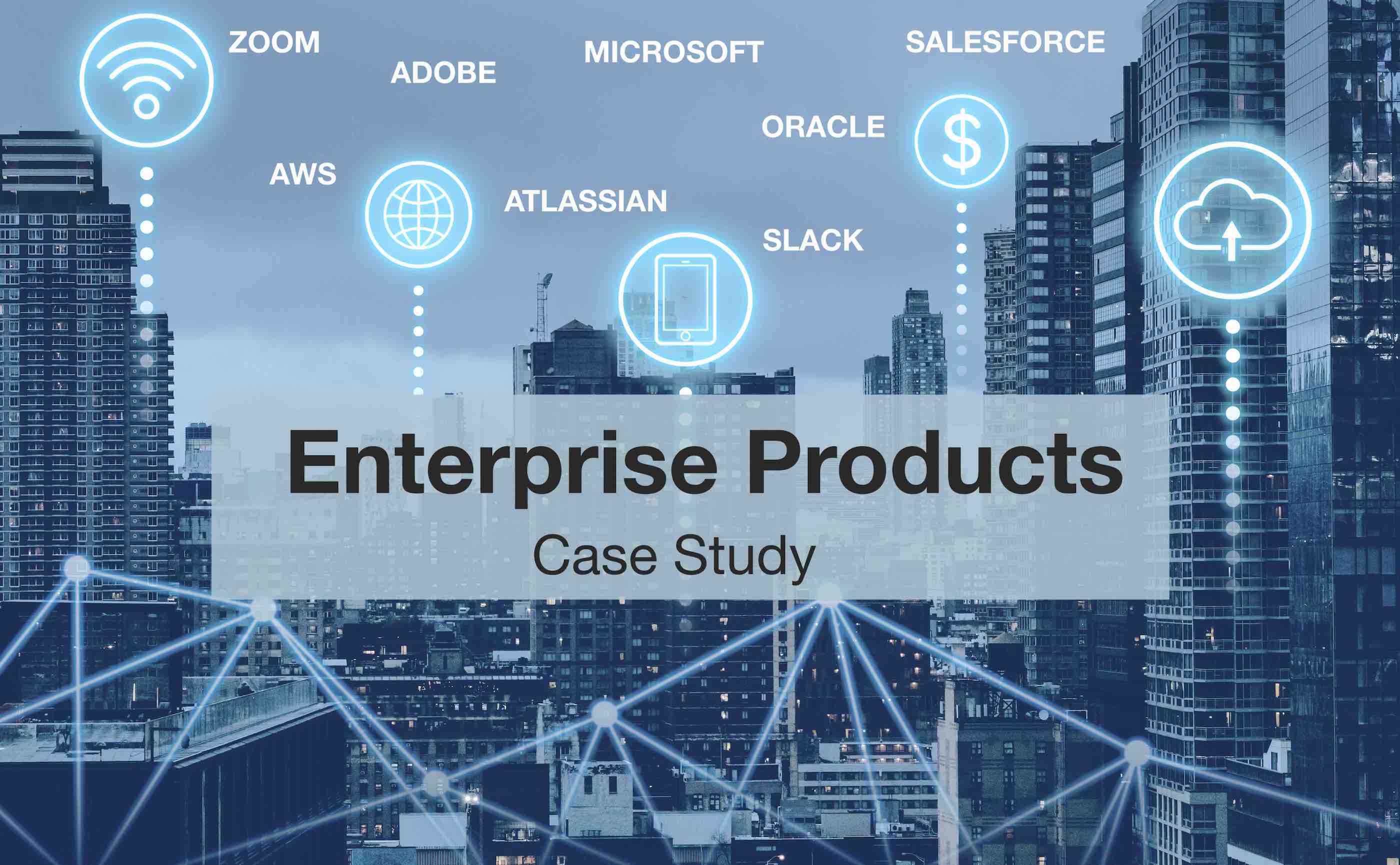 Product Management in B2B & SaaS : <br> <i><small>Example case study on Enterprise users</small></i>